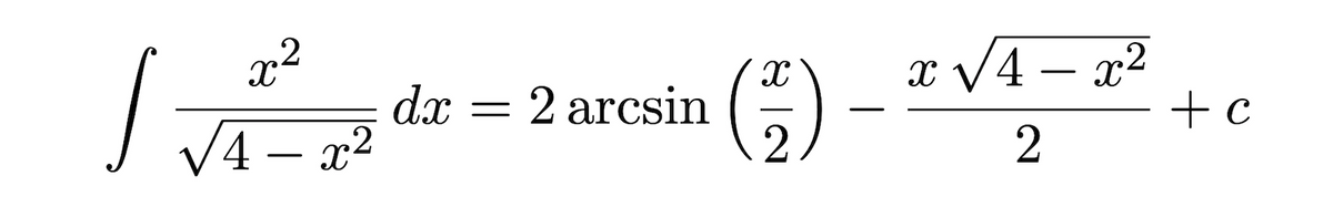 x V4 – x²
+ c
x2
dx
V4 – x2
2 arcsin
2
()
