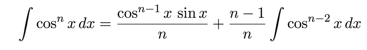 cos" x dx
COSN-1
x sin x
п — 1
-
n-2
COS
x dx
n
