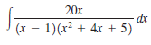 20x
(x – 1)(x? + 4x + 5)

