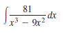 81
x³ – 9x2
