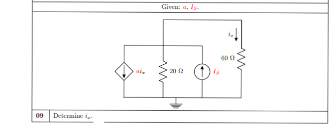 Given: a, Is.
60 Ω
ai,
20 Ω
Is
09
Determine i,.
