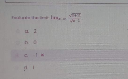 Evaluate the limit lim, 5
+11
a. 2
b. 0
C -1 x
d. 1
