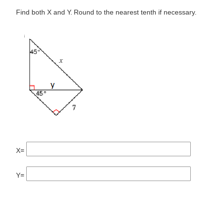 Find both X and Y. Round to the nearest tenth if necessary.
y
45
X=
Y=
