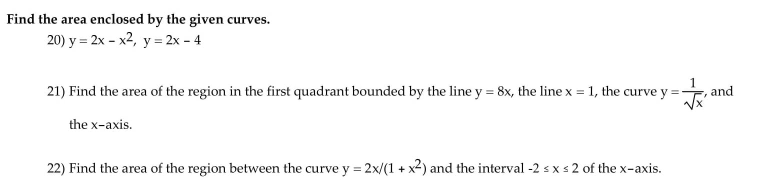 22) Find the area of the region between the curve y = 2x/(1 + x2) and the interval -2 sxs2 of the x-axis.
