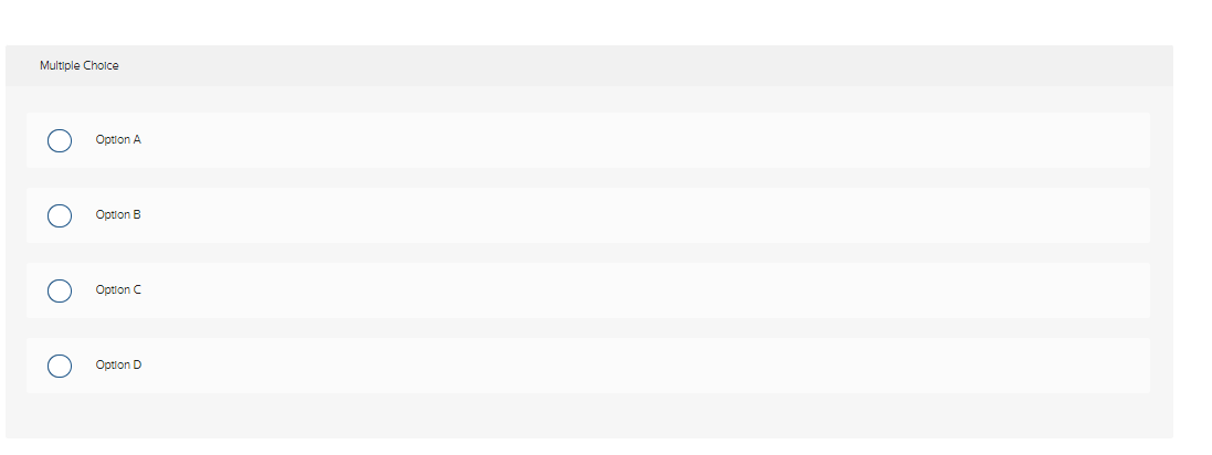Multiple Cholce
Option A
Option B
Option C
Option D
