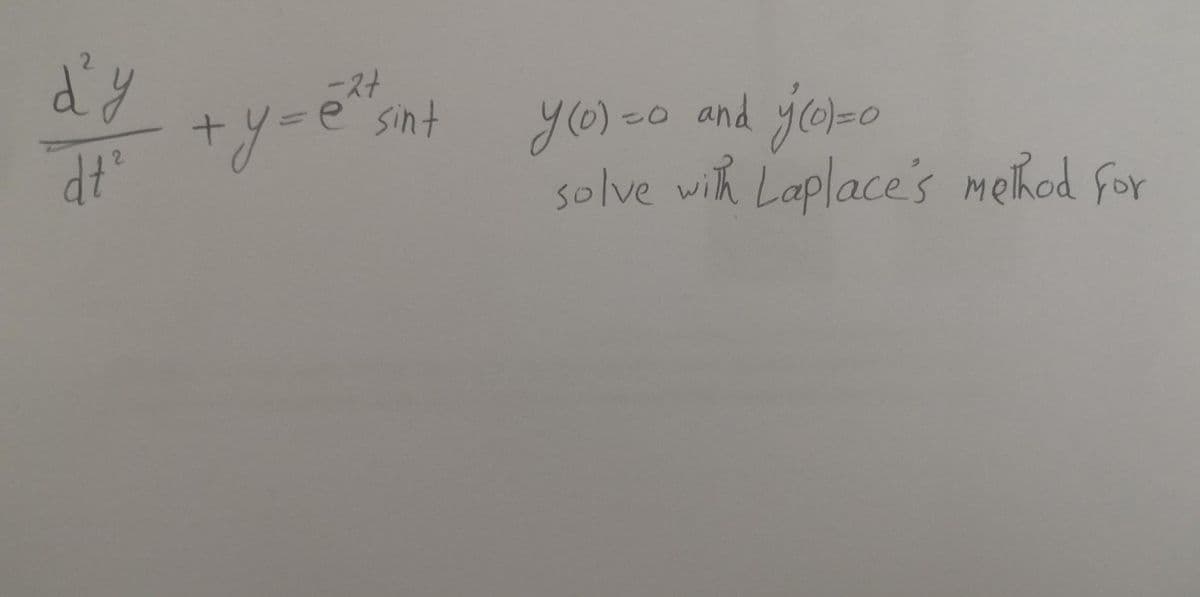 d'y
+y=e"snt
ニスナ
co and jo-o
solve with Laplace's melhod for
