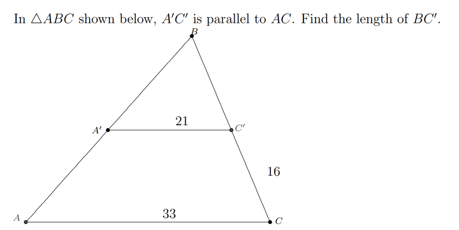 In AABC shown below, A'C' is parallel to AC. Find the length of BC".
B
21
A'
C'
16
33
A
C
