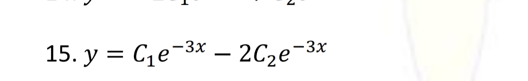 15. y = C1e-3* – 2C2e-3x
