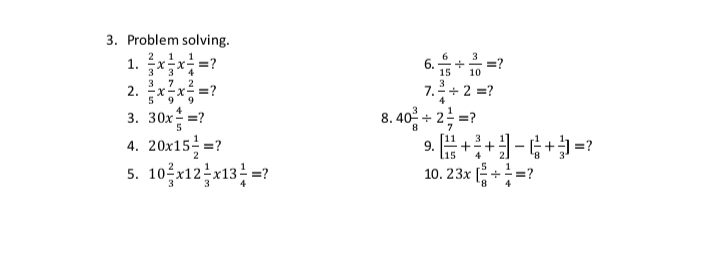 3. Problem solving.
6.
1.
=?
3" 3" 4
372
2. xx =?
15
10
3
7.
+ 2 =?
4
3. 30x- =?
4. 20x15 =?
5. 10를지2를지3=32
8. 40° + 2
=?
7
3
9.
15
4
10. 23x +=?
8.
