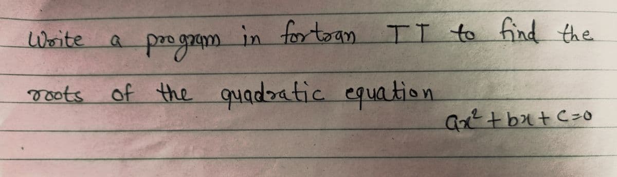 a pro
program in for toan TT to find the
roots of the quadratic equation
Write
ax² +bx+c=0