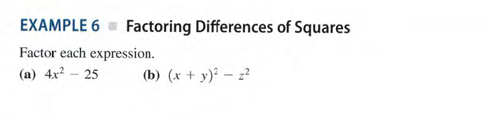 EXAMPLE 6
Factoring Differences of Squares
Factor each expression.
(a) 4x? – 25
(b) (x + y)? – z?
