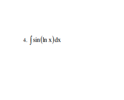 4. fsin (In x)dx