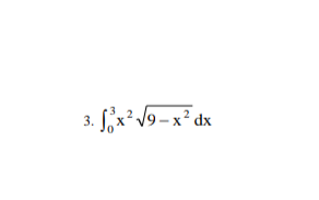 3. fx² √9-x² dx