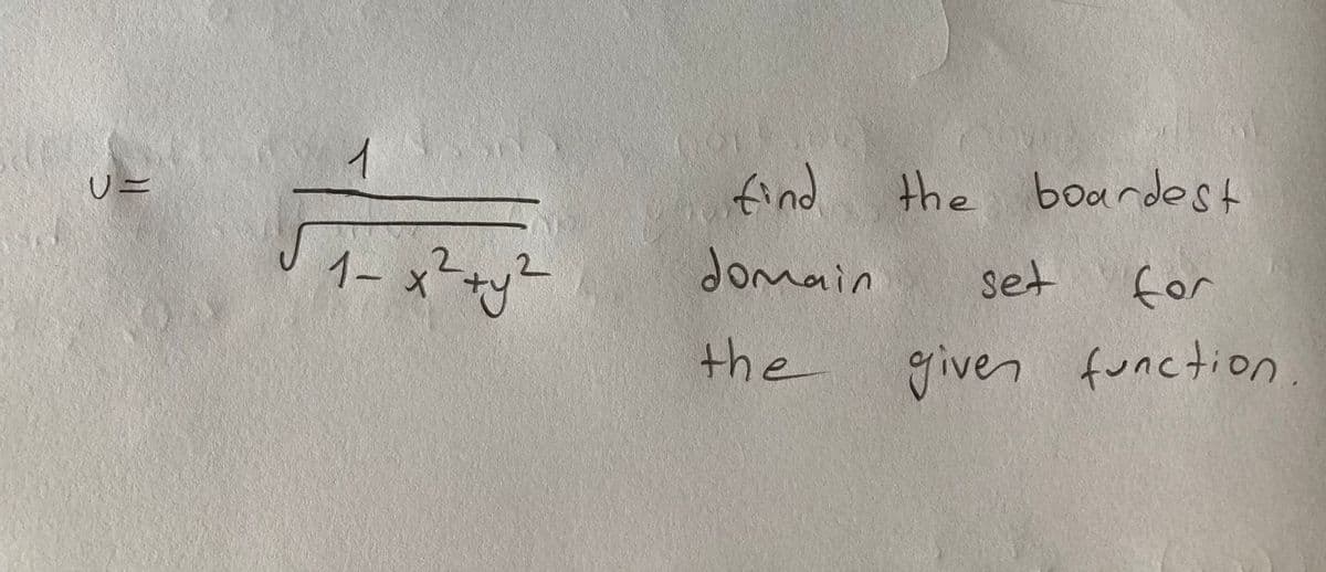 find
the boardest
1- x?+y?
domain
Set
for
the
function.
