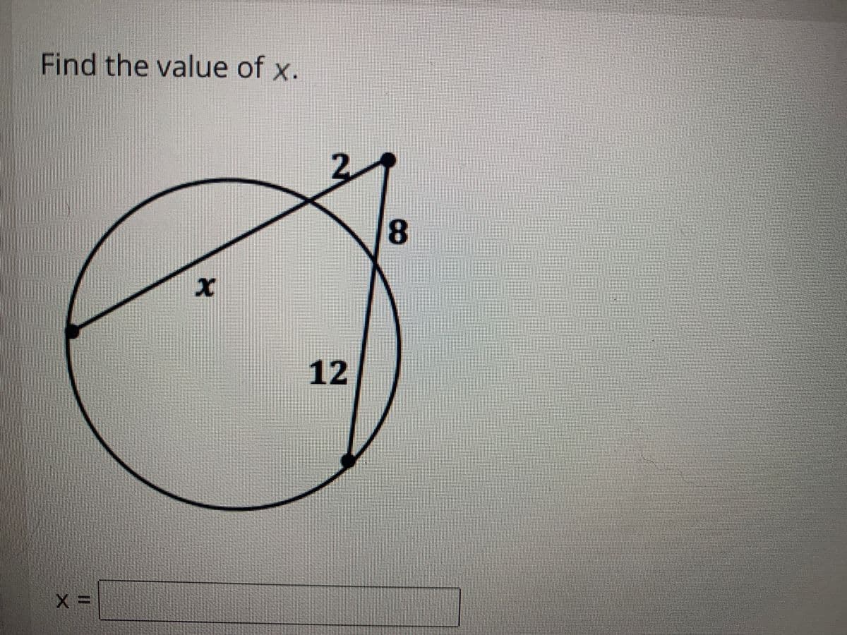 Find the value of x.
8.
12
