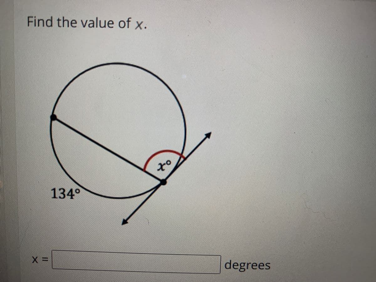 Find the value of x.
134°
degrees
|
%3D
