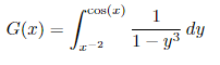 G(x) =
=
rcos(x)
→
1
1 - y3
dy
