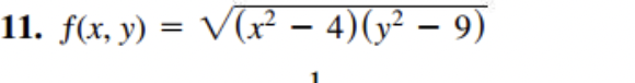 -
-
11. f(x, y) = √(x² − 4)(y² – 9)