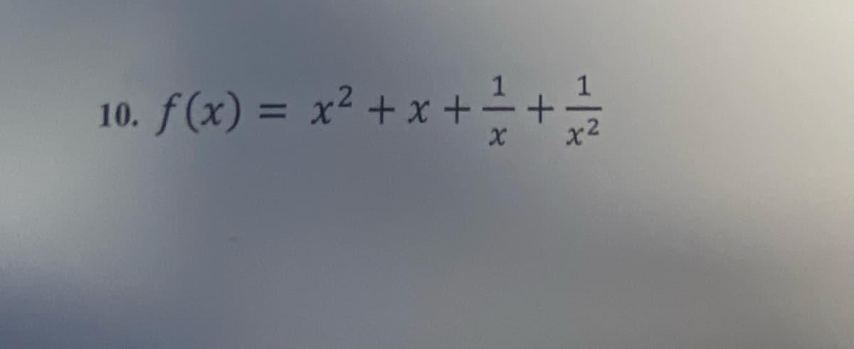 10. f(x) = x² + x + = + -
%3D
