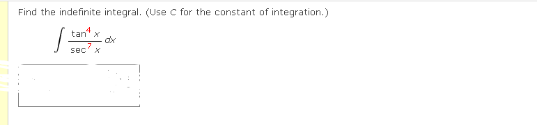 Find the indefinite integral. (Use C for the constant of integration.)
tan x
dx
sec' x
