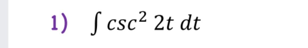 1) ſcsc² 2t dt
