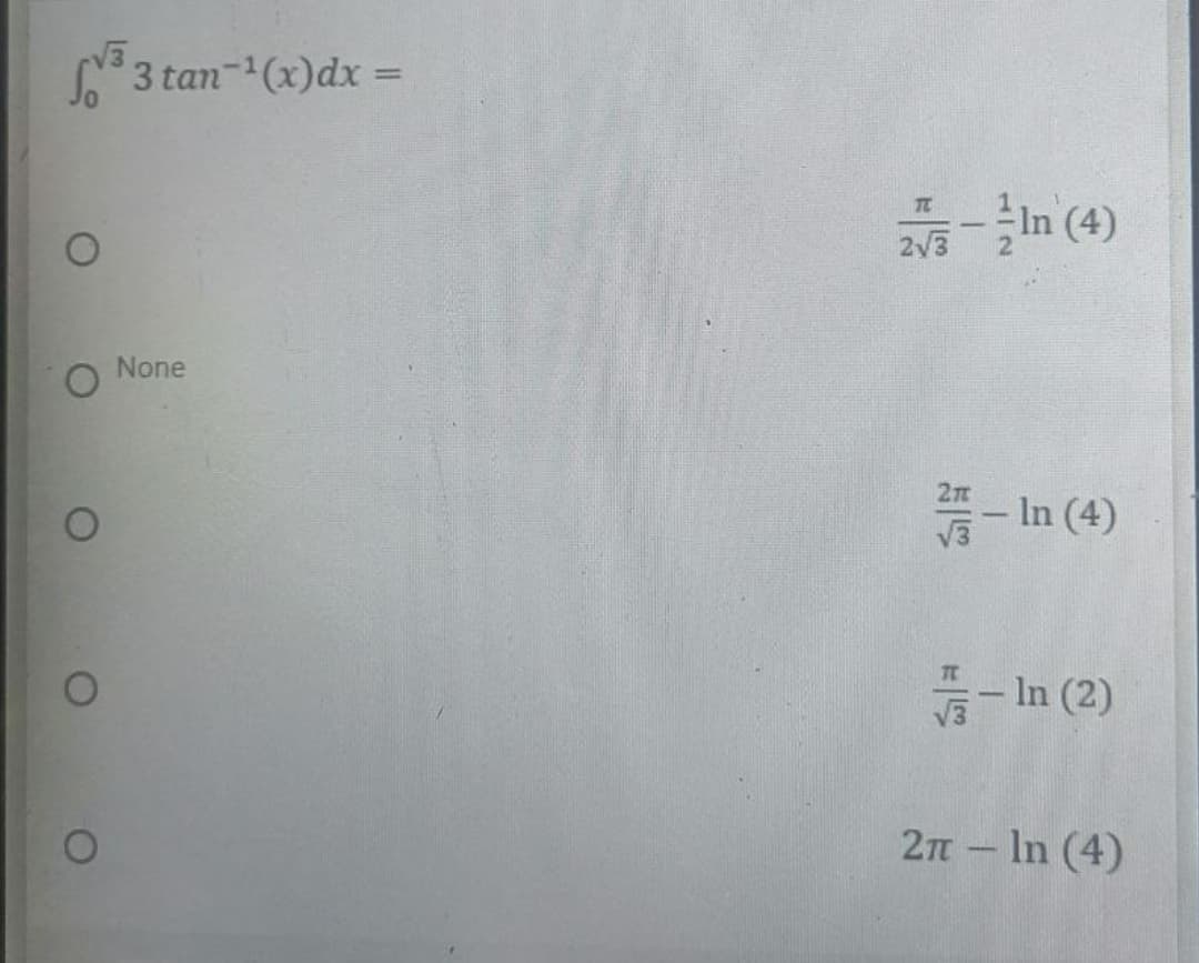 3 tan-(x)dx =
2V3
In (4)
None
품-In (4)
품-In (2)
2n In (4)

