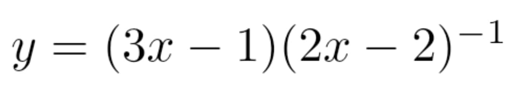 y = (3x – 1)(2x – 2)-1
