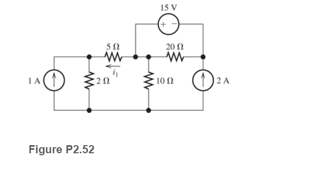 15 V
(+
20 Ω
() 2 A
1A
10 Ω
Figure P2.52
