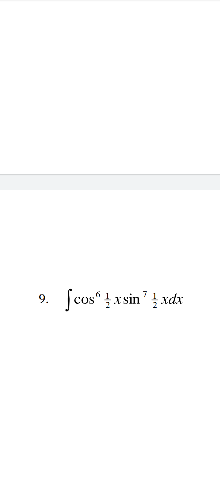 9. [cos xsin ¹ ½ xdx