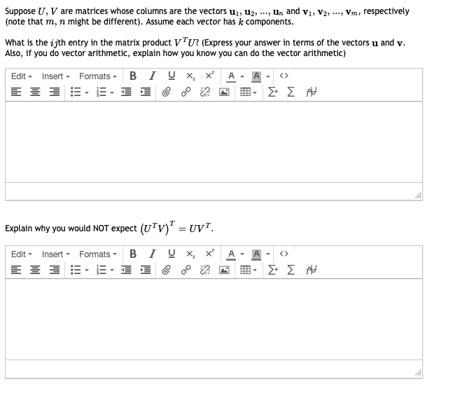 Explain why you would NOT expect (UTv) = UV".
Edit -
Insert-
Formats -
B
X.
A
