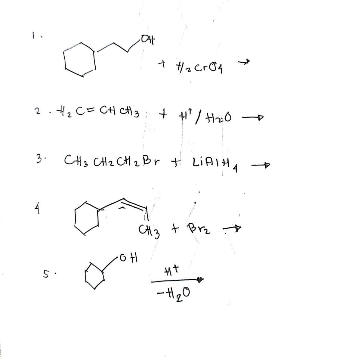 :
+ H/ ₂ CrO 4
2.H2CECHCH3: ttt Heo
=
+
3.
CH 3 CH ₂ CH ₂ Br + LiAIH ₁
2
4
CH3
+ Brz
4
is
•GH
Ht
-H1₂0