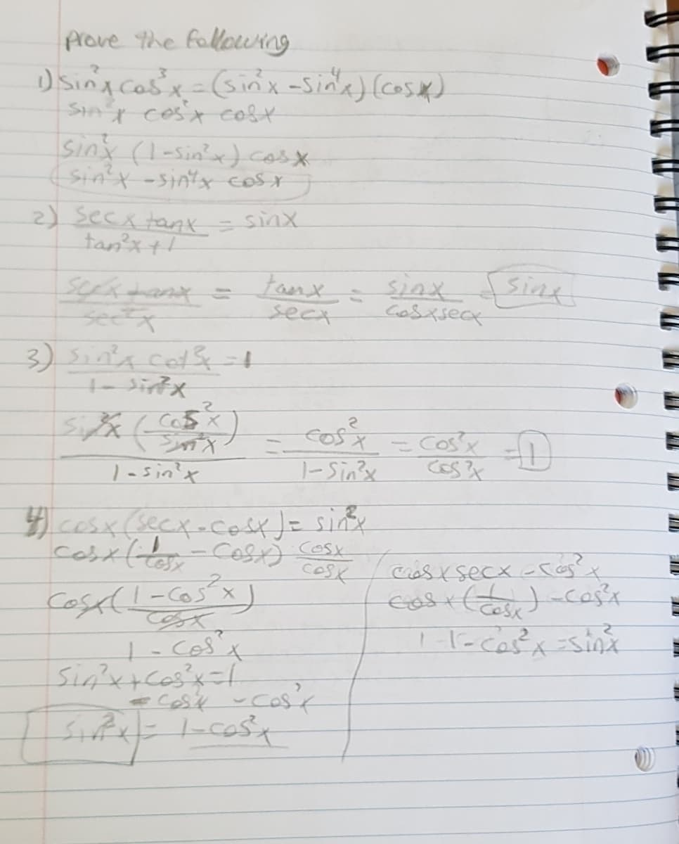 prove the fallowing
SAY COstcost
Siny (1-sinix} cosx
sin't -sintx costt
2) secx tank
sinx
tanx
sect
sinx Sine
sees
cosx = cossx -
|-Sin'x
|-sin'x
cosk
