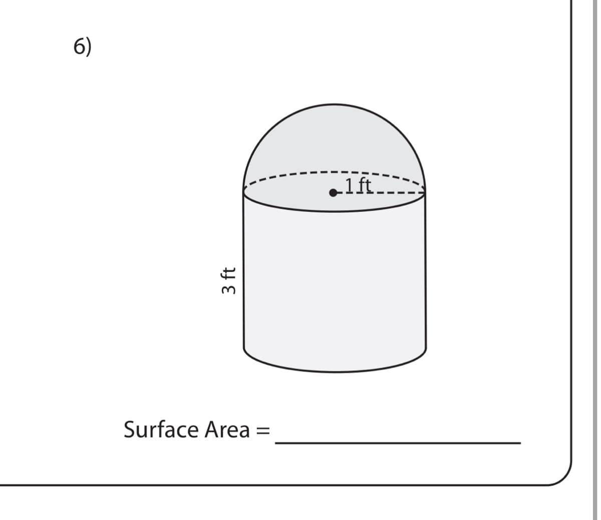 6)
.1ft.
Surface Area =
3 ft
