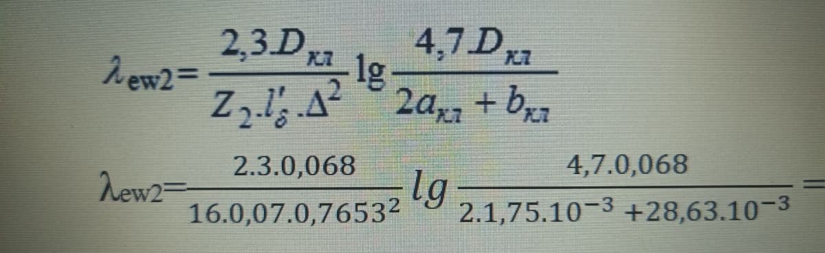 2,3 D xa
lg-
Z₂.1's.4²
2.3.0,068
16.0,07.0,7653²
4,7 D x₁
2axz + bxr
lg
λew2=
λew2
4,7.0,068
2.1,75.10-3 +28,63.10-3