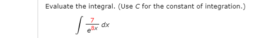 Evaluate the integral. (Use C for the constant of integration.)
dx
