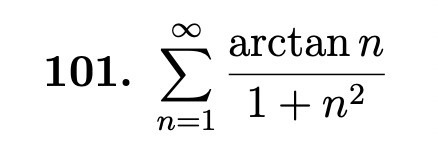 101. Σ
n=1
arctan n
1 +n2