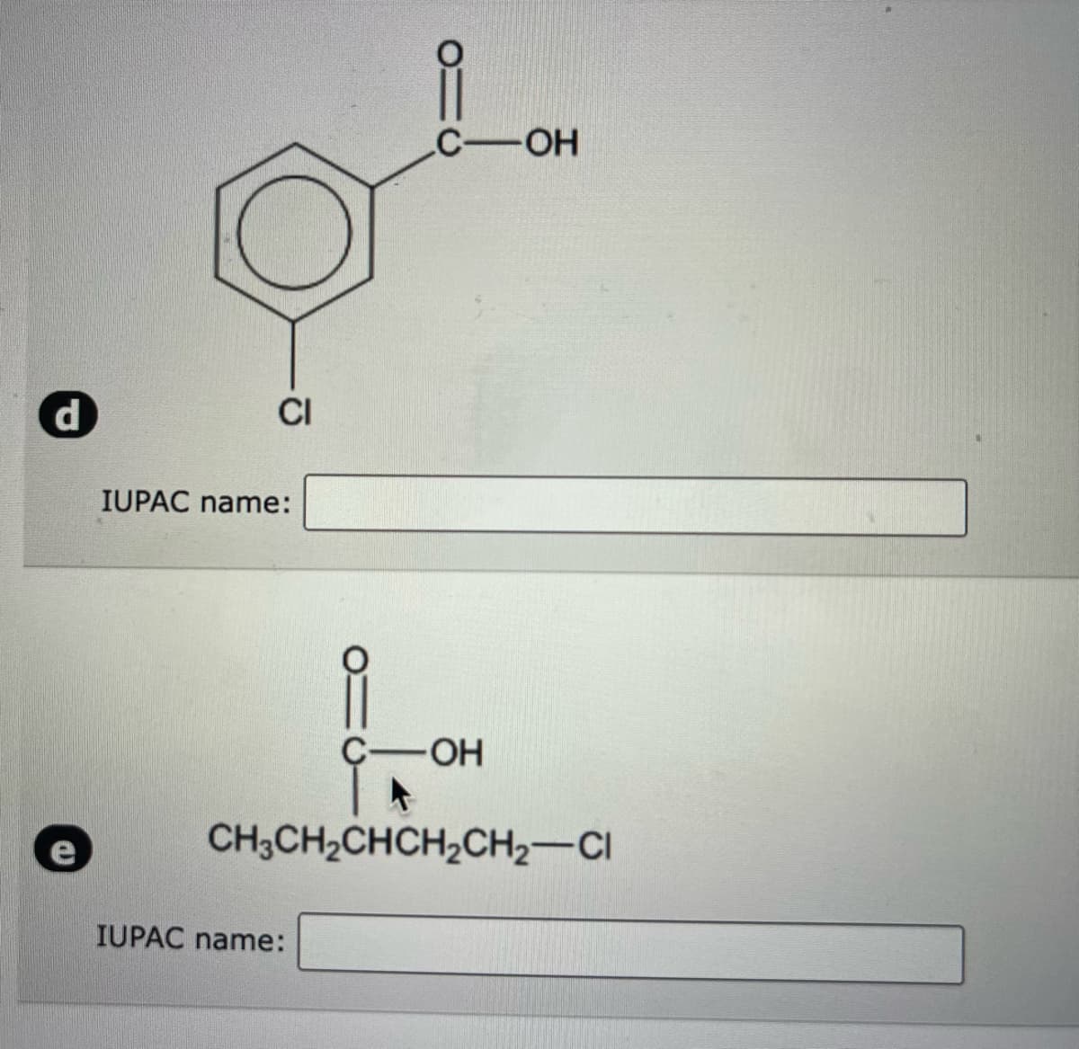d
CI
IUPAC name:
O C
IUPAC name:
C-OH
-OH
▸
CH3CH₂CHCH₂CH₂-Cl