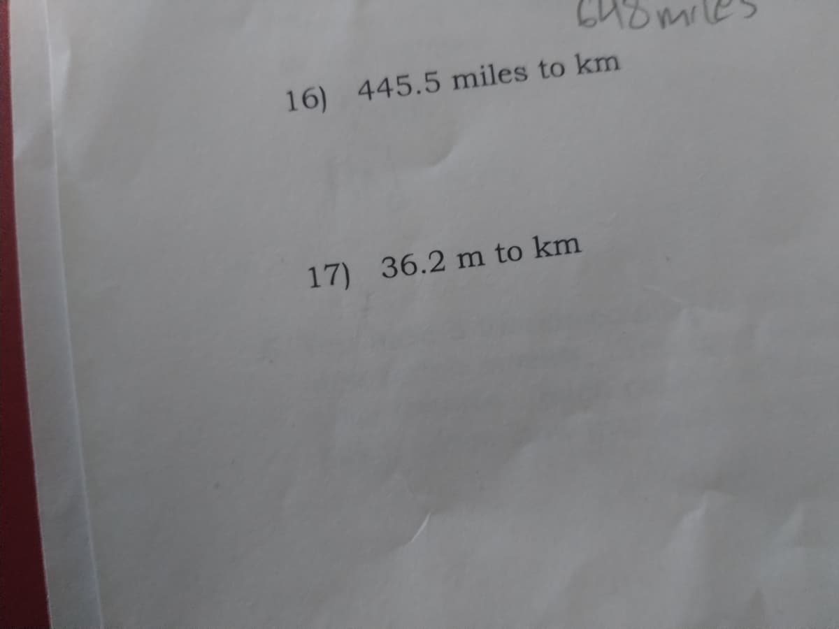16) 445.5 miles to km
17) 36.2 m to km
