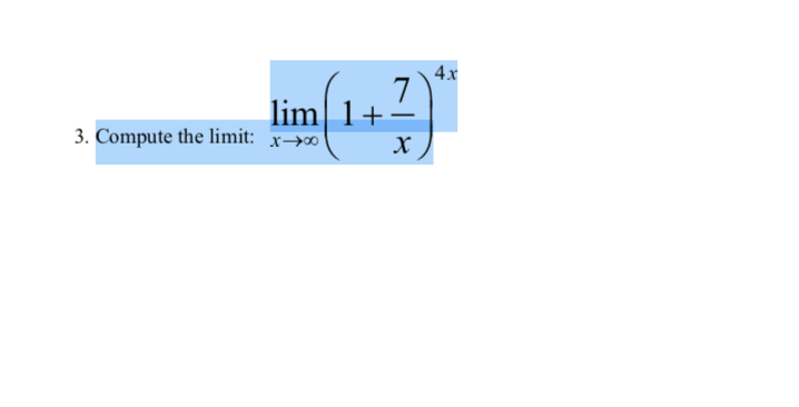 4х
7
lim 1+-
3. Compute the limit: x→0
