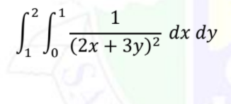 2
1
dx dy
(2x + 3y)²
