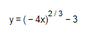 2/3
y=(-4x) - 3