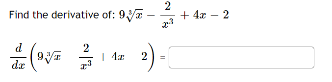 Find the derivative of: 9x
+ 4х — 2
-
d
2
+ 4x
2
-
dæ
