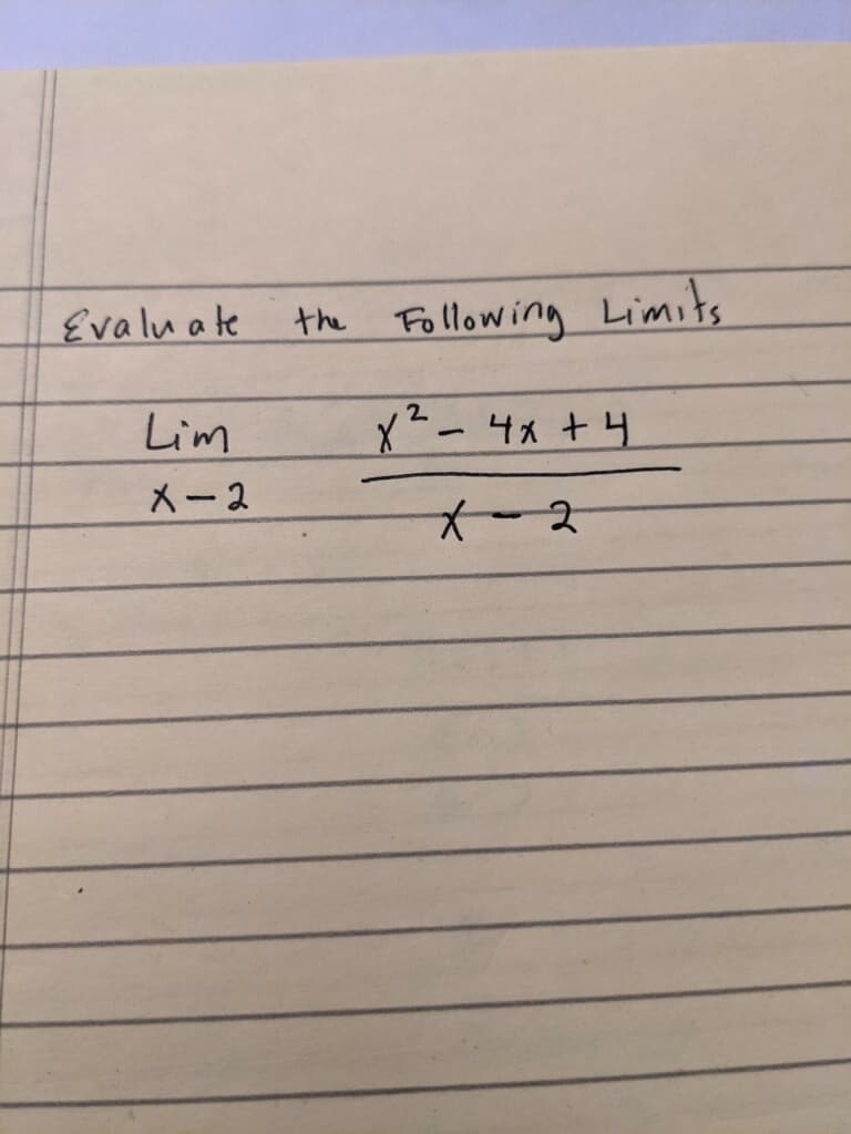 Evalu ate
Following Limits
the
2.
Lim
xー 4x +4
メー2
