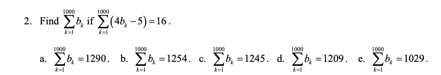 1000
1000
2. Find Eb, if (4b, – 5)=16.
k=1
k=1
1000
1000
1000
1000
1000
Lь, - 1290. b. Lь, 31254. с. ь, 31245. d. Lb, 3D1209. е. ь, 31029.
а.
k=1
k=1
k=1
k=1
k=1
