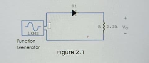 VI
1kHz
Function
Generator
Si
Figure 2.1
R2.2k Vo