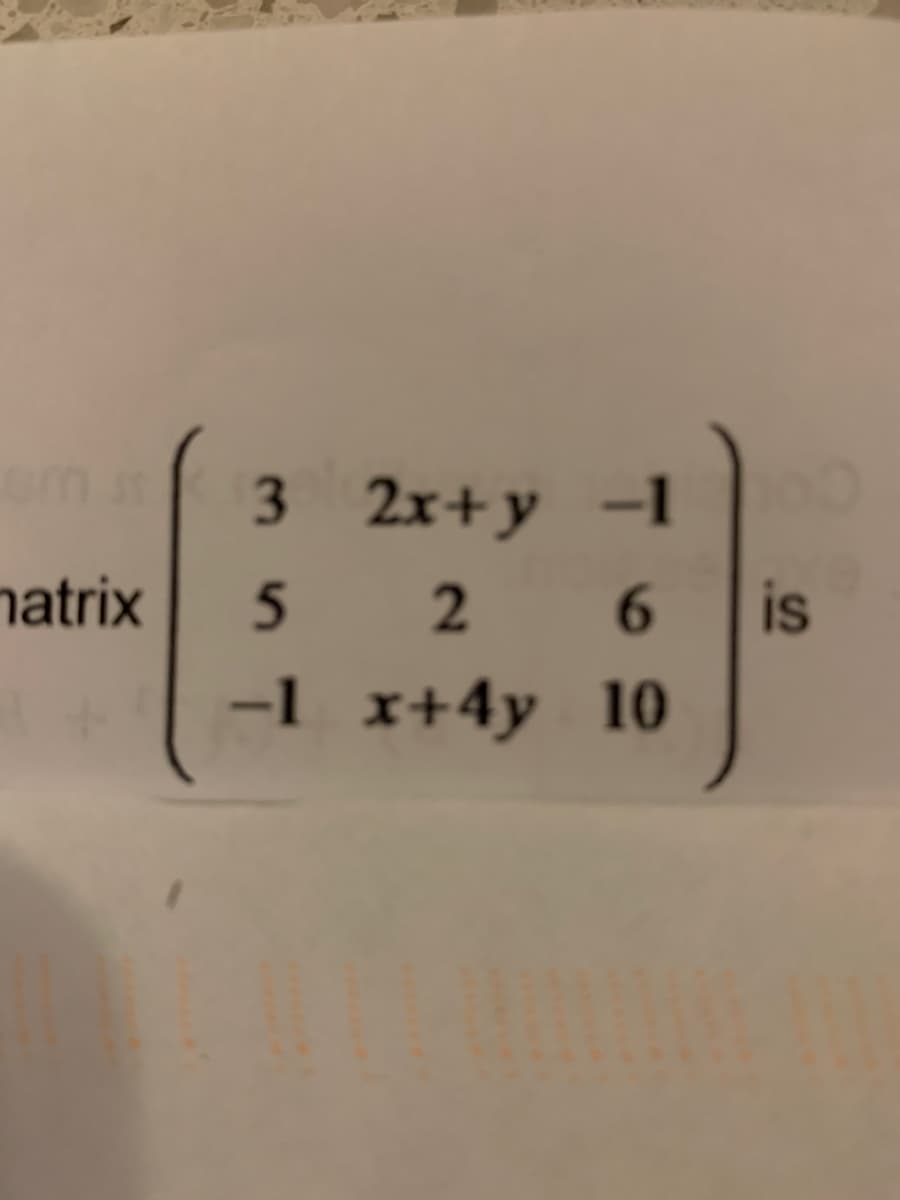 matrix
3
5 2
-1 x+4y
2x+y
-1
6
10
is