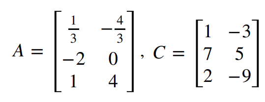 A =
- 13
-2
1
3
0
4
, C =
2
1
7
2
-3
5
-9