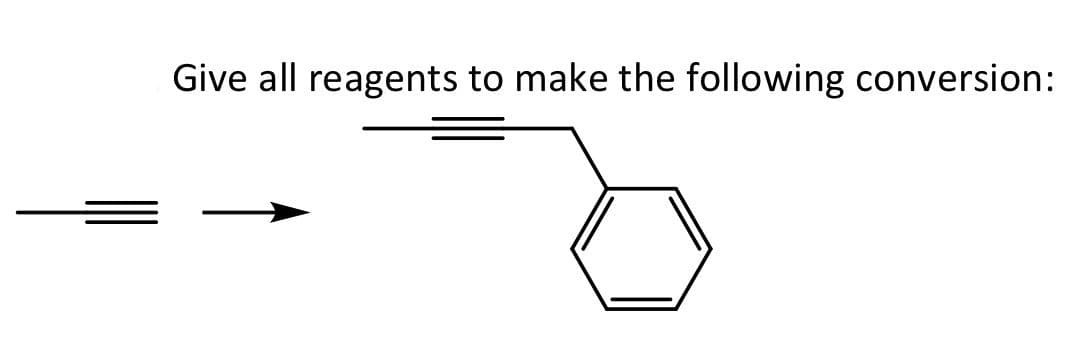 Give all reagents to make the following conversion:
