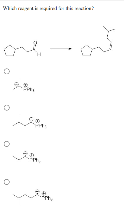 Which reagent is required for this reaction?
H.
PPH3
PPH3
PPH3
PPH3
