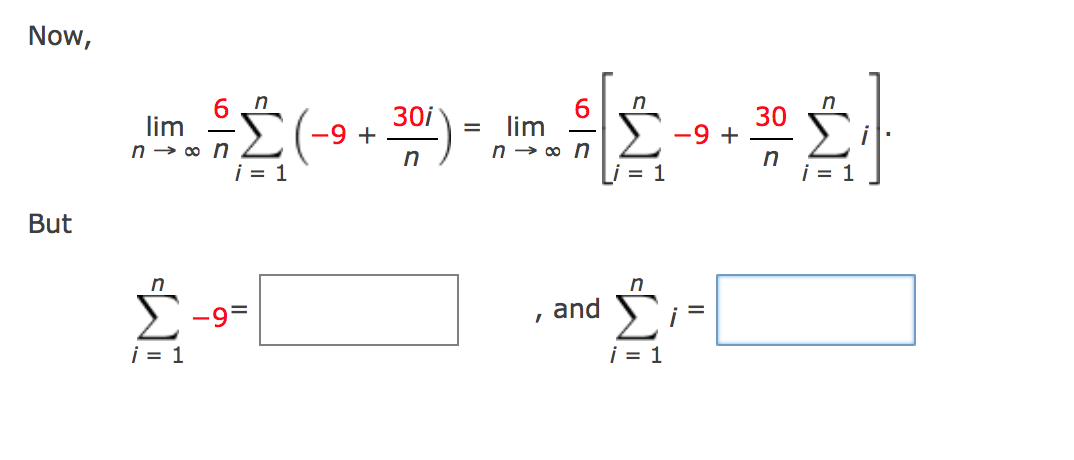 Now,
n
6.
lim
n → o n
i = 1
30i
lim
n → 0 n
30
-9 +
+ 6-
= 1
i = 1
But
n
-9=
and
i = 1
i = 1
